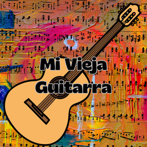 Mi Vieja Guitarra