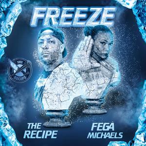Freeze(feat. Fega Michaels) (Explicit)