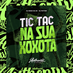 Tic Tac na Sua Xoxota (Explicit)