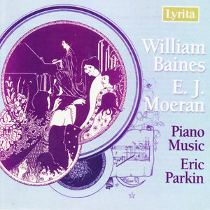 William Baines & E. J. Moeran. Piano Music