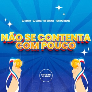 Não Se Contenta Com Pouco (Explicit)