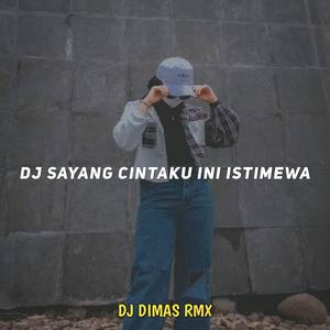 DJ SAYANG CINTAKU INI ISTIMEWA FULL BASS