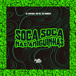 Soca Soca nas Amiguinhas (Explicit)