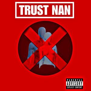 Trust Nan (Paidnmf & Dreco Splash ) (Explicit)