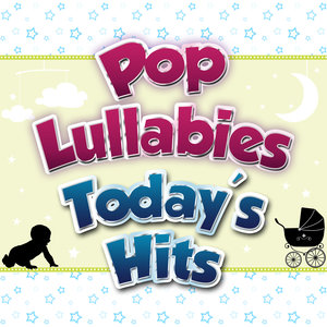 Pop Lullabies Today's Hits