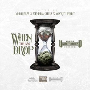 When the Bag Drop (feat. Wicket Point, Yung Fam & Stunna Chips) (Explicit)