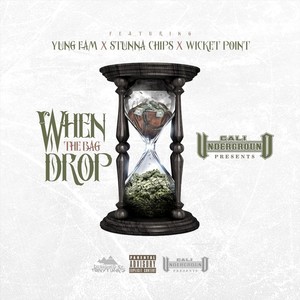 When the Bag Drop(feat. Wicket Point, Yung Fam & Stunna Chips) (Explicit)