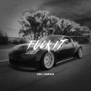 **** IT (feat. K454) (Explicit)
