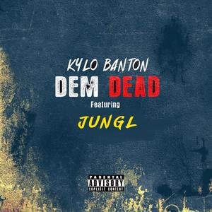 DEM DEAD (OMU AWU) (feat. Jungl) [Explicit]