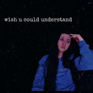 wish u could understand