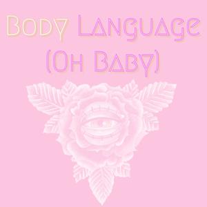 Body Language (Oh Baby) [Explicit]