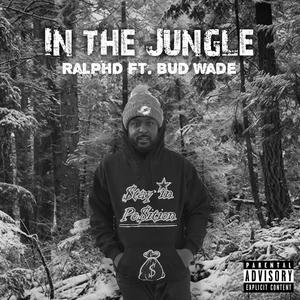 Ralphd In The Jungle (feat. Bud Wade) [Explicit]