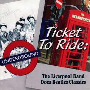 Ticket To Ride: The Liverpool Band Does Beatles Classics