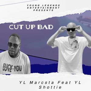 Cut Up Bad (feat. YL Shottie) [Explicit]