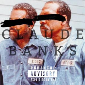 Claude Banks (Explicit)