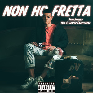 NON HO FRETTA (Explicit)
