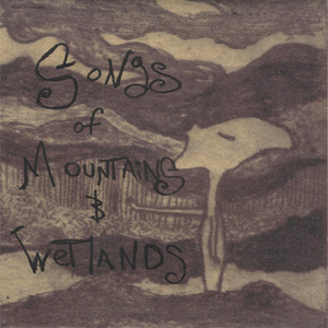 Songs of Mountains and Wetlands