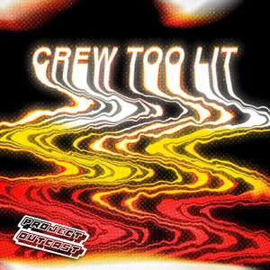 Crew Too Lit (feat. Robby B., Matt Murphy & Ike Davis)