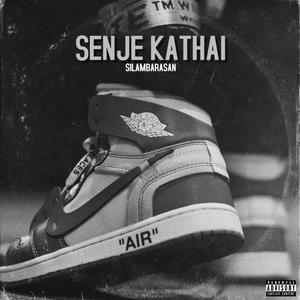 SENJE KATHAI(feat. SILAMBARASAN) (Explicit)