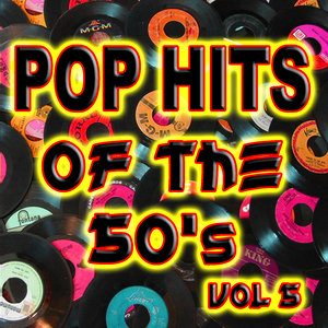 Pop Hits Of The 50's Vol 5