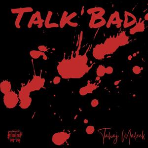 TALK BAD (Explicit)