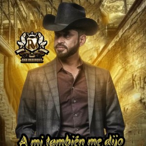 A mi tambien me dijo