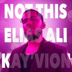 Not This (feat. Kay'Vion)