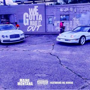 We Gotta Make It Out (feat. Ike Burna) [Explicit]