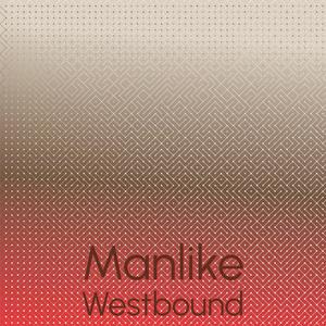 Manlike Westbound