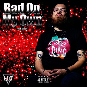 Bad On My Own (Explicit)