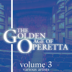 The Golden Age Of Operetta, Vol. 3