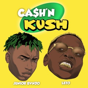 Cash N Kush (feat. Leto) - Single