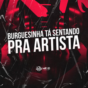 BURGUESINHA TÁ SENTANDO PRA ARTISTA (Explicit)