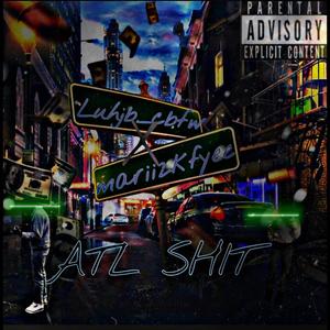 atl **** (feat. Luhjb_cbfw) (Explicit)