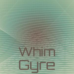 Whim Gyre