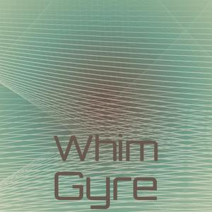 Whim Gyre