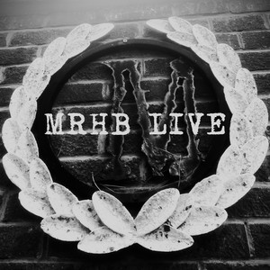 M.R.H.B. LIVE