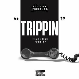 Trippin (feat. Knzie) [Explicit]