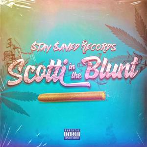 Scotti in the Blunt(feat. Tony Bodega & Aphro Sensei) (Explicit)