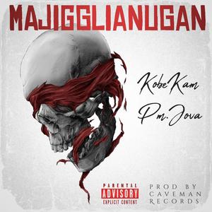 majigglianugan (feat. Kobe Kam) [Explicit]