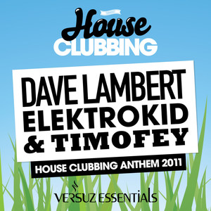 House Clubbing Anthem 2011