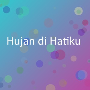 Hujan di Hatiku