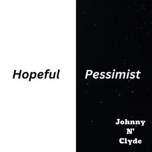 Hopeful Pessimist (Explicit)