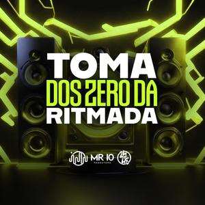 Toma Dos Zero Da Ritmada (Explicit)