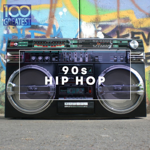 100 Greatest 90s Hip Hop (Explicit)