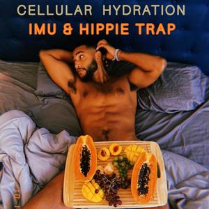 Cellular Hydration (feat. IMU) [Explicit]