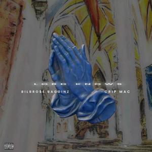 Lord Knows (feat. Crip Mac) [Explicit]