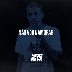 Não Vou Namorar (Explicit)