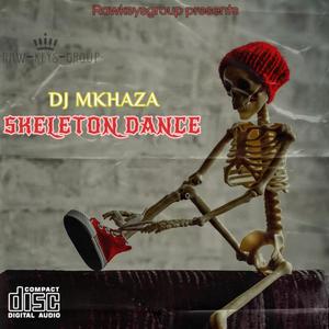 Skeleton dance (feat. Dj Mkhaza)