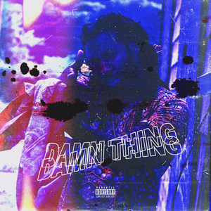 Damn Thing (Explicit)